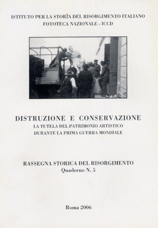 Distruzione e conservazione.La tutela del patrimonio artistico durante la prima guerra mondiale (3 novembre 2006-29 aprile 2007)