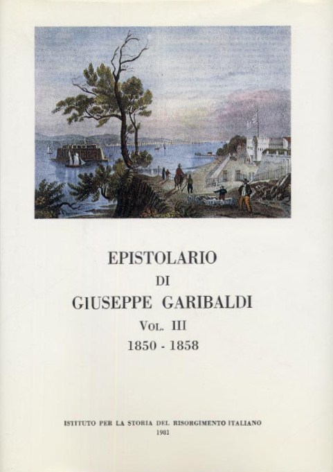 Edizione Nazionale degli scritti di Giuseppe Garibaldi Vol. IX