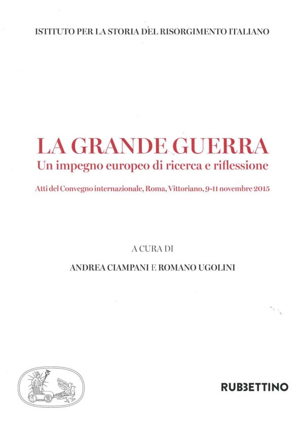 La Grande Guerra.Un impegno europeo di ricerca e riflessione.