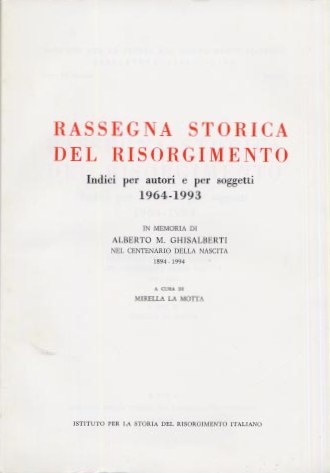 Rassegna storica del Risorgimento. Indici per autori e per soggetti 1964 - 1993