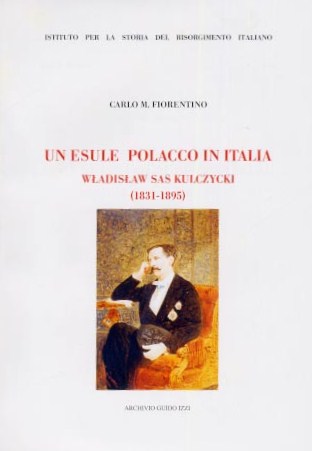 Un esule polacco in Italia. Wladislaw Sas Kulczycki (1831.1895)