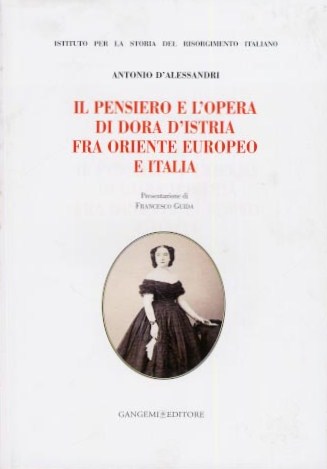 Il pensiero e l'opera di Dora d'Istria fra Oriente europeo e Italia