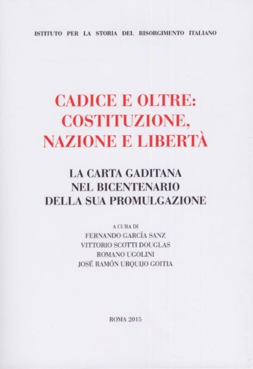 Cadice e oltre: Costituzione, Nazione e Libertà. La carta gaditana nel bicentenario della sua promulgazione