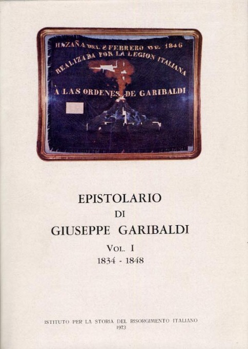 Edizione Nazionale degli scritti di Giuseppe Garibaldi Vol. VII