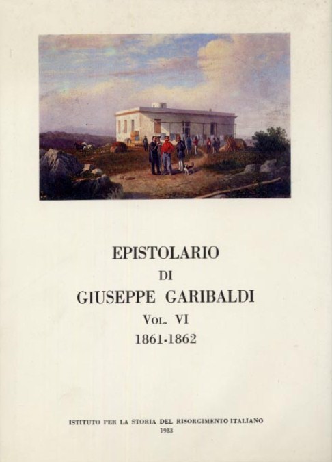 Edizione Nazionale degli scritti di Giuseppe Garibaldi Vol. XII
