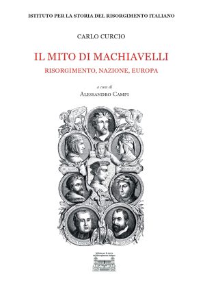 Il mito di Machiavelli. Risorgimento, nazione, Europa